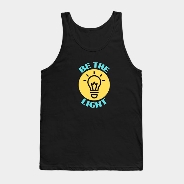 Be The Light | Christian Typography Tank Top by All Things Gospel